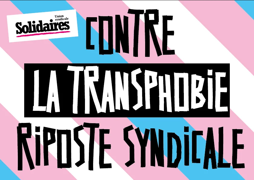 Face à la haine anti-trans : construisons une riposte syndicale et transféministe !
