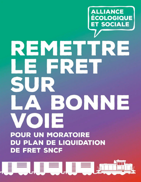 Alliance Ecologique et Sociale : Remettre le fret sur la bonne voie, pour un moratoire du plan de liquidation de fret SNCF